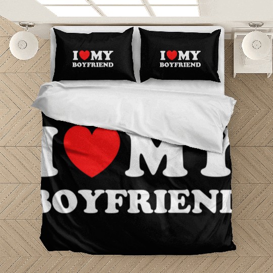 I Love My Boyfriend For A Happy Girlfriend Bedding Sets