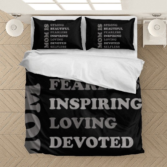 MOM IS STRONG BEAUTIFUL FEARLESS INSPIRING LOVING Bedding Sets