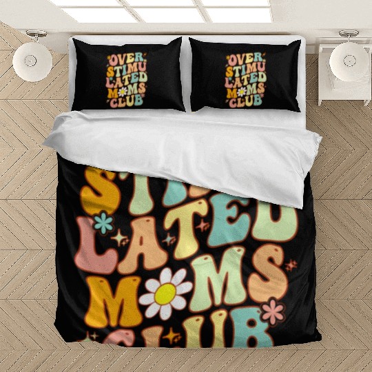 Groovy Overstimulated Moms Club On Back Mother'S Bedding Sets