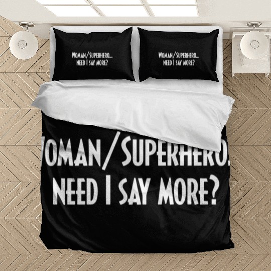 Woman/Superhero…Need I Say More? Bedding Sets