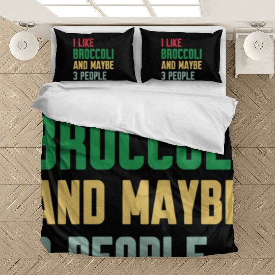 I Like Broccoli and Maybe 3 People Broccoli Lovers Bedding Sets