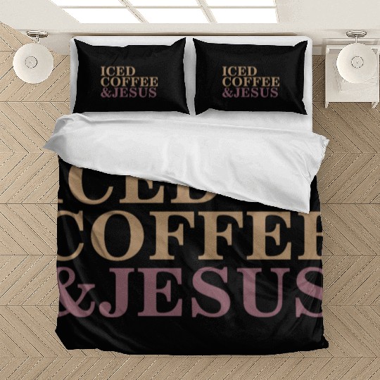 Iced Coffee And Jesus please Bedding Sets
