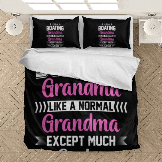 I'M A Boating Grandma Like A Normal Grandma Bedding Sets