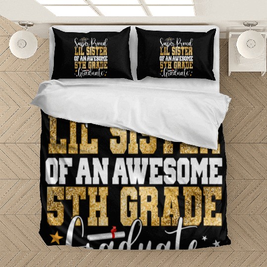 Super Proud Lil Sister Of An Awesome 5Th Grade Gra Bedding Sets