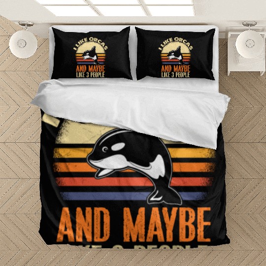 I Like Orcas and Maybe 3 People Orca Bedding Sets