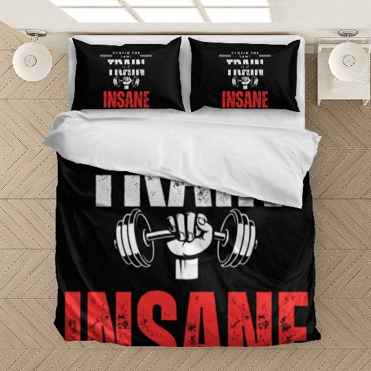 Train insane or remain the same Bedding Sets