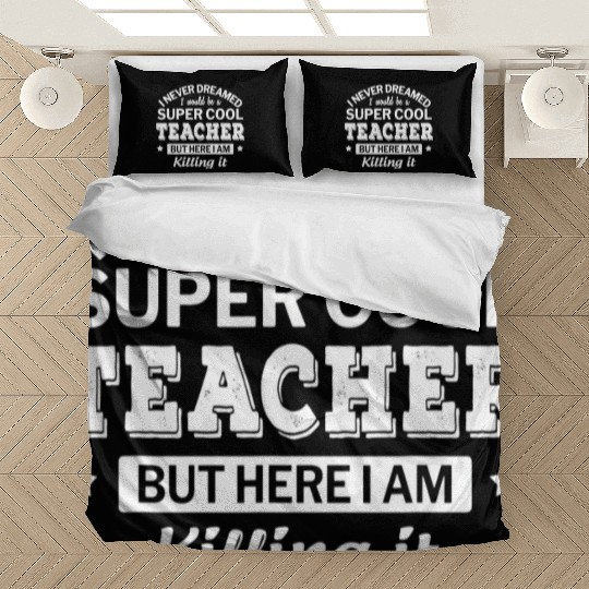 Funny Super Cool Teacher Bedding Sets