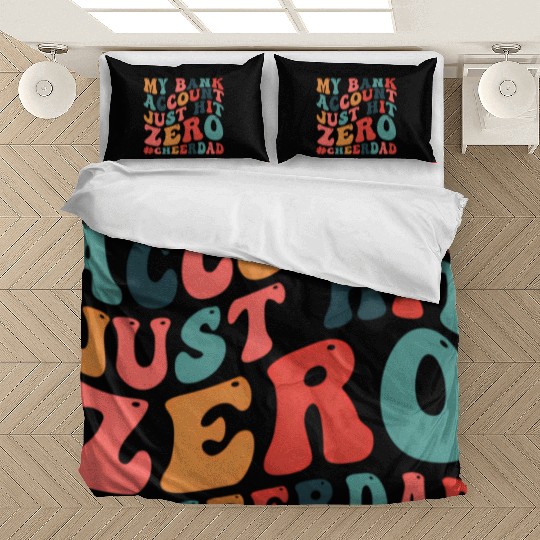 My Bank Acco Just Hit Zero Cheer Dad Bedding Sets