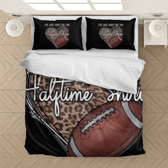I'M Just Here For The Halftime Show Football Bedding Sets