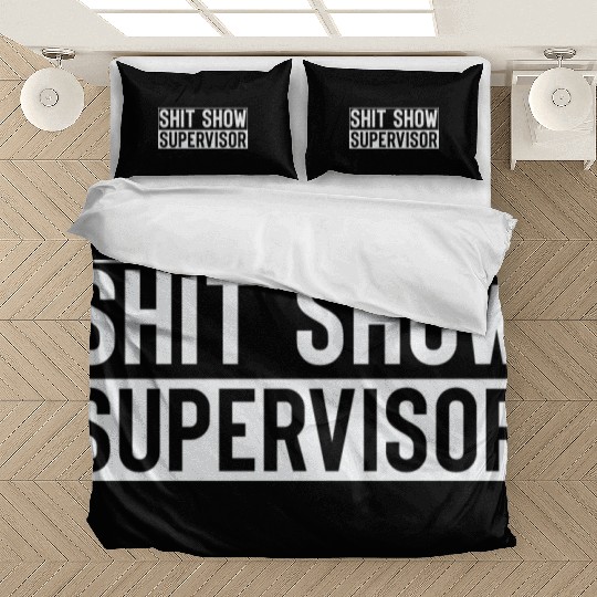 Shit Show Supervisor Bedding Sets