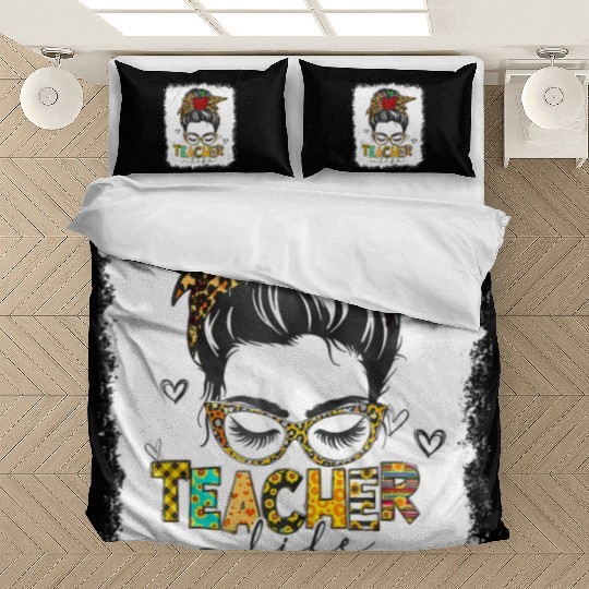 Teacher Life Messy Bun Back To School Last Day Of Bedding Sets