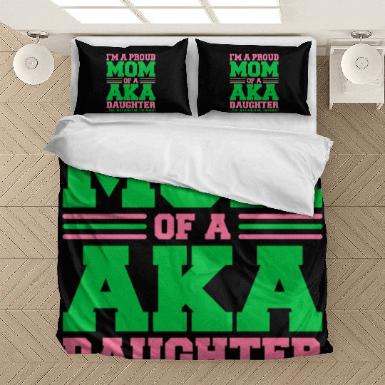 I m a Proud Mom of a AKA Daughter Yes She Brought Bedding Sets