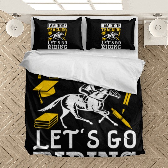Horse Lover Equestrian I Am Done Teaching Bedding Sets