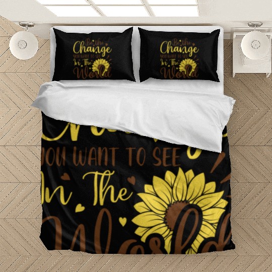 Be The Change Youwant To See In The World Bedding Sets