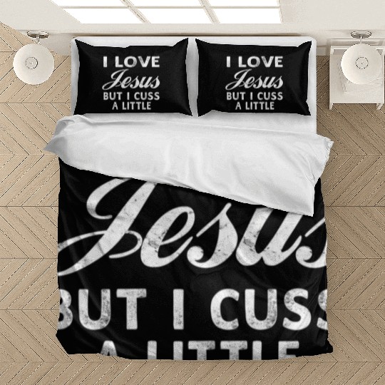I Love Jesus But I Cuss A Little Christian Bedding Sets