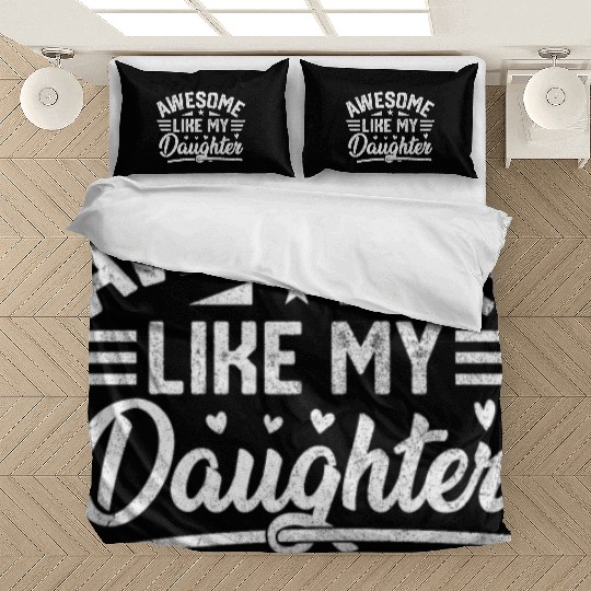 Awesome Like My Daughter Vintage for Fathers Day Bedding Sets