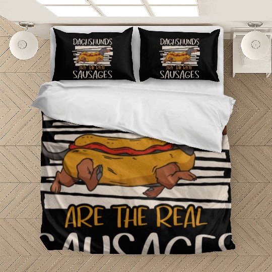 Dachshund Dogs Are The Real Sausages Bedding Sets