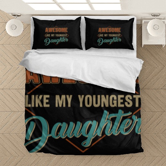 Awesome Like My Youngest Daughter Father'S Day Bedding Sets