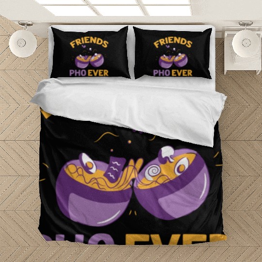 Friends Pho Ever Friendship Pho Soup Bedding Sets