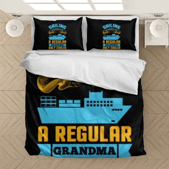 Sailing Grandma Like A Regular Grandma Only Cooler Bedding Sets