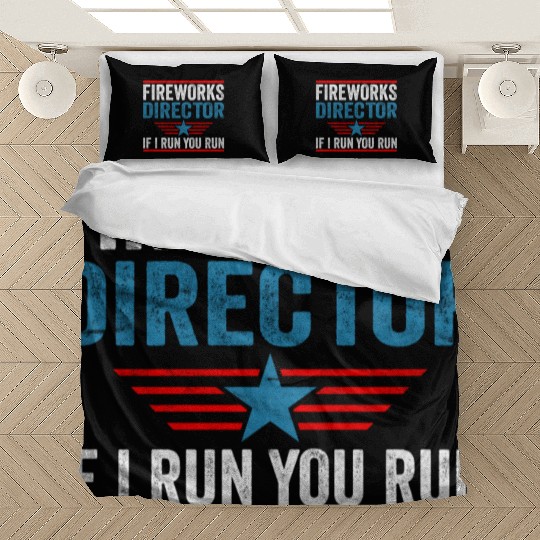 Fireworks Director If I Run 4th Of July Bedding Sets