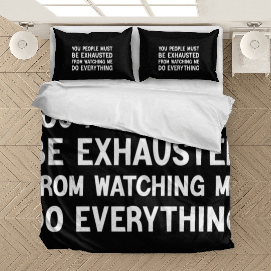 You People Must Be Exhausted Mother's Day Gift Bedding Sets