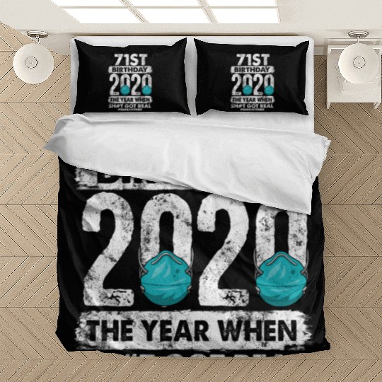 71st 2020 The Year Shit Got Real 71 Bedding Sets