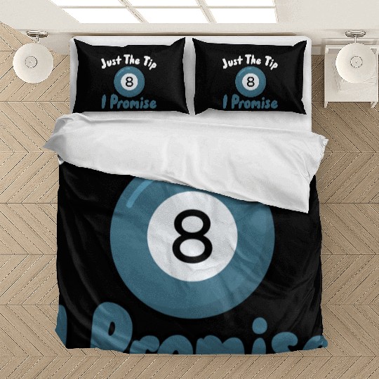 Just The Tip I Promise Bedding Sets