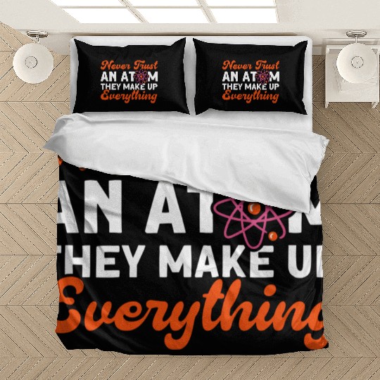 Never Trust An Atom Science Physics summer Bedding Sets