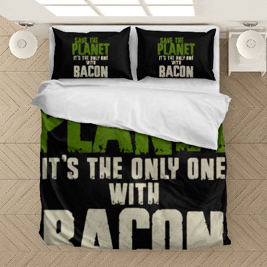 Save The Planet Bacon Lover Bedding Sets