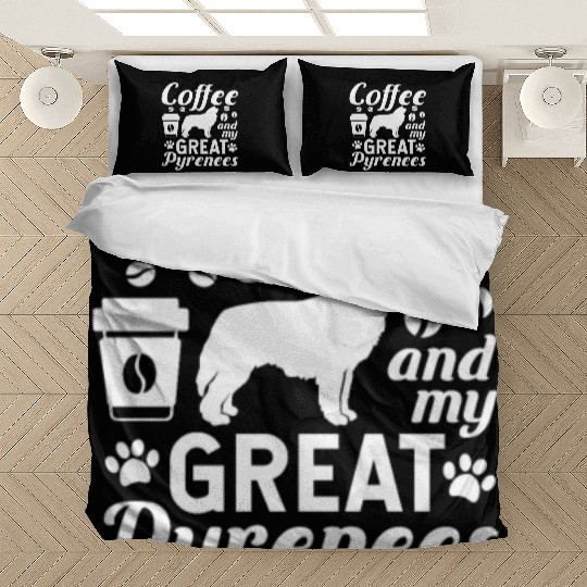 Coffee And My Great Pyrenees Bedding Sets