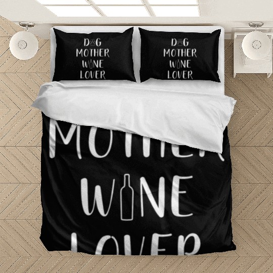 Dog Mother Wine Mother's Day Bedding Sets