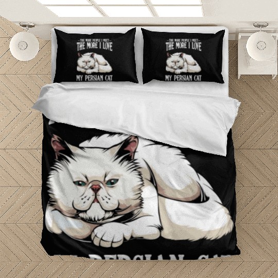 Persian Cat The More People I Meet Cat Lover Bedding Sets