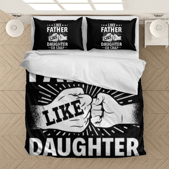 Dad Quote Fathers Day Like Father Like Daughter Oh Bedding Sets