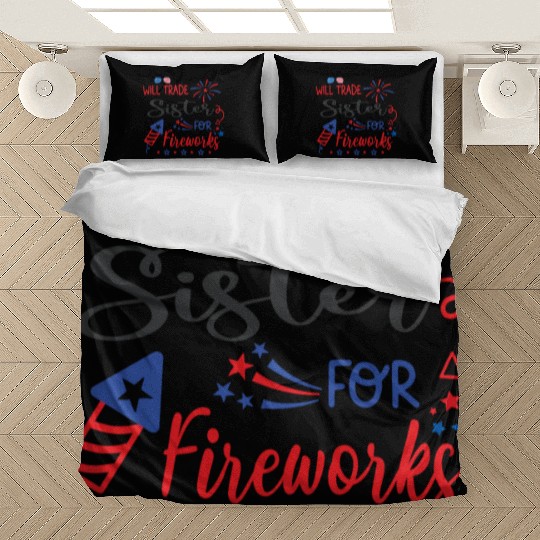Trade Sister For Fireworks Funny Boys 4th Of July Bedding Sets
