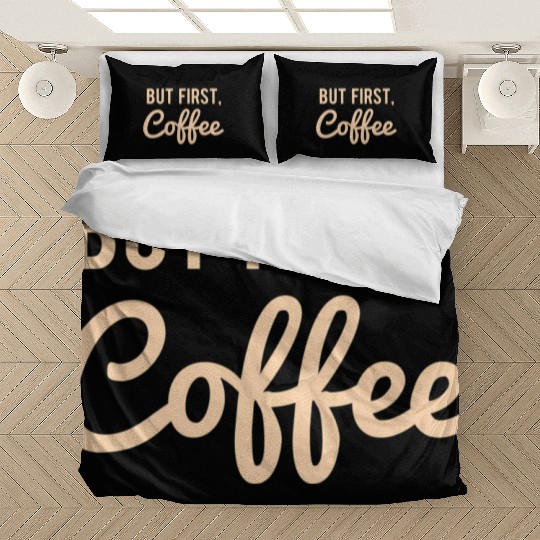 But First Coffee Bedding Sets