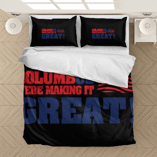 Columbus Day Columbus Were Make It Great Bedding Sets
