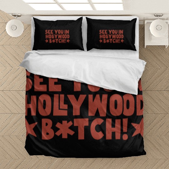 See You In Hollywood Bitch Bedding Sets