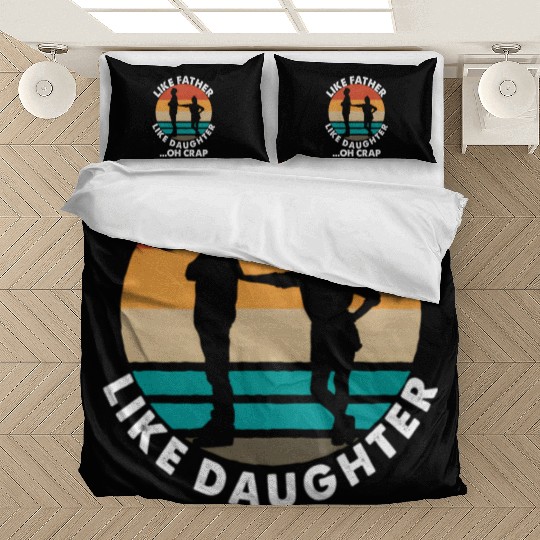 Like Father Like Daughter Oh Crap Fathers Day From Bedding Sets
