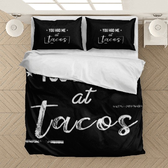 You Had Me At Tacos Funny Taco Lover Hilarious Bedding Sets