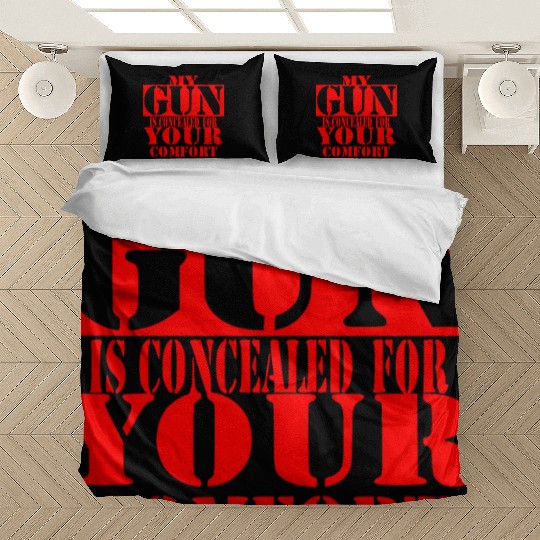 My Gun Is Concealed For Your Comfort © Bedding Sets