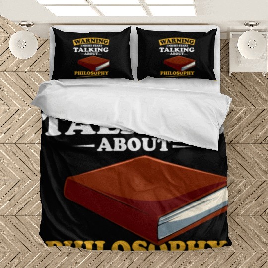 Warning I Might Start Talking About Philosophy Bedding Sets