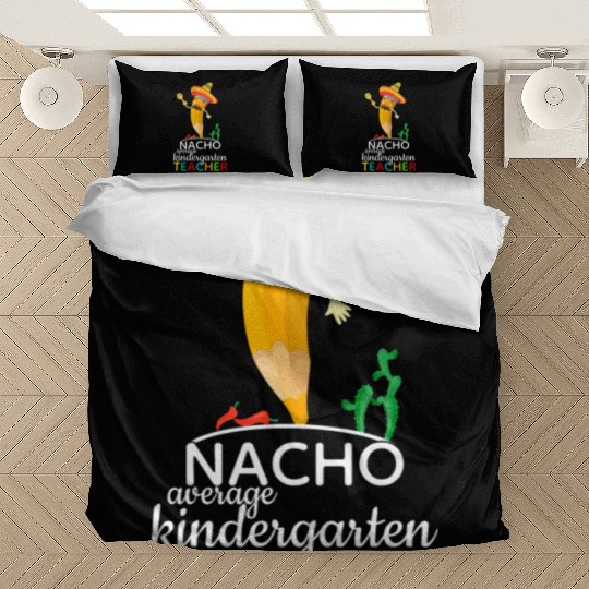 Nacho Average Kindergarten Teacher Bedding Sets