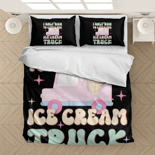 I Only Run To Catch The Ice Cream Truck, Summer Bedding Sets