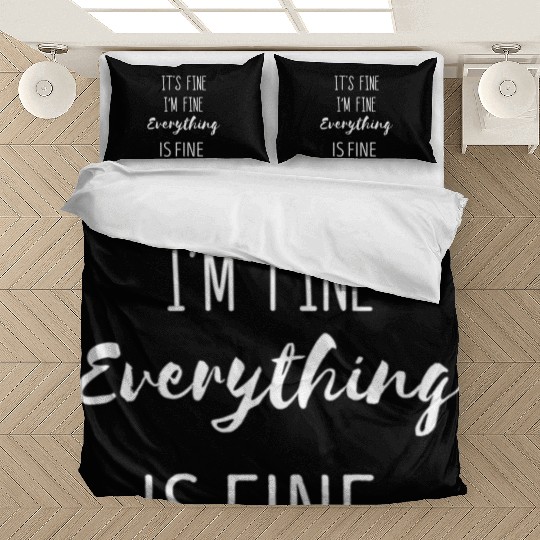 It'S Fine I'M Fine Everything Is Fine Phrase Bedding Sets