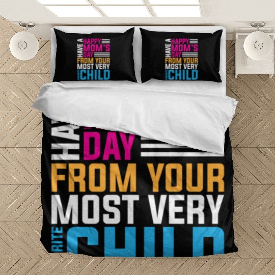 Have A Happy Mother'S Day From Your Most Very Favo Bedding Sets