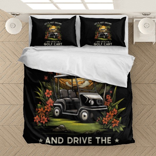 Let's Get Drunk And Drive The Golf Cart Funny Golf Bedding Sets