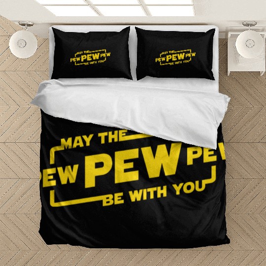 May The Pew Pew Be With You Bedding Sets