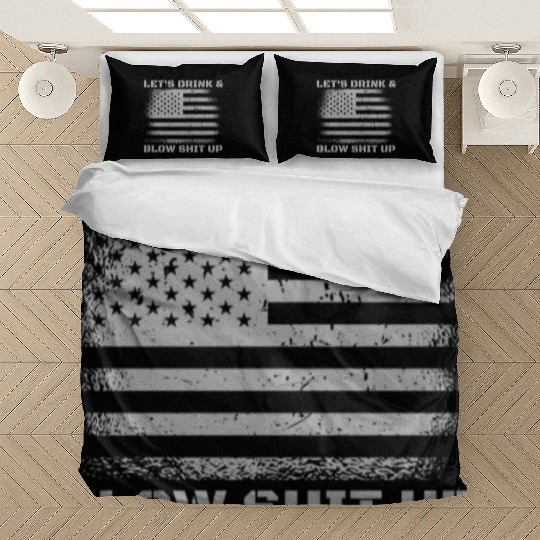Let's Drink And Blow Shit Up Fireworks 4th Of July Bedding Sets