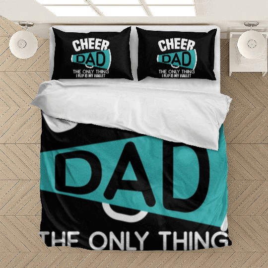 Cheer Dad The Only Thing I Flip Is My Wallet Bedding Sets
